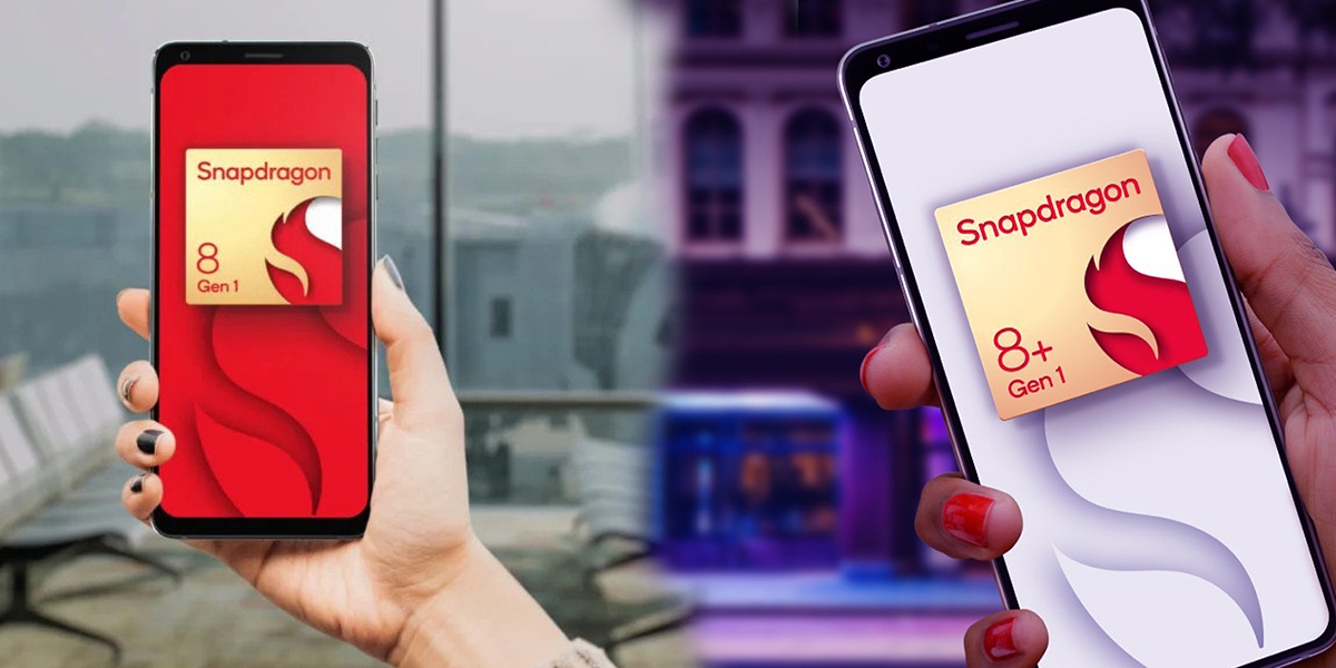 Snapdragon 8 Gen 1 vs Snapdragon 8+ Gen 1