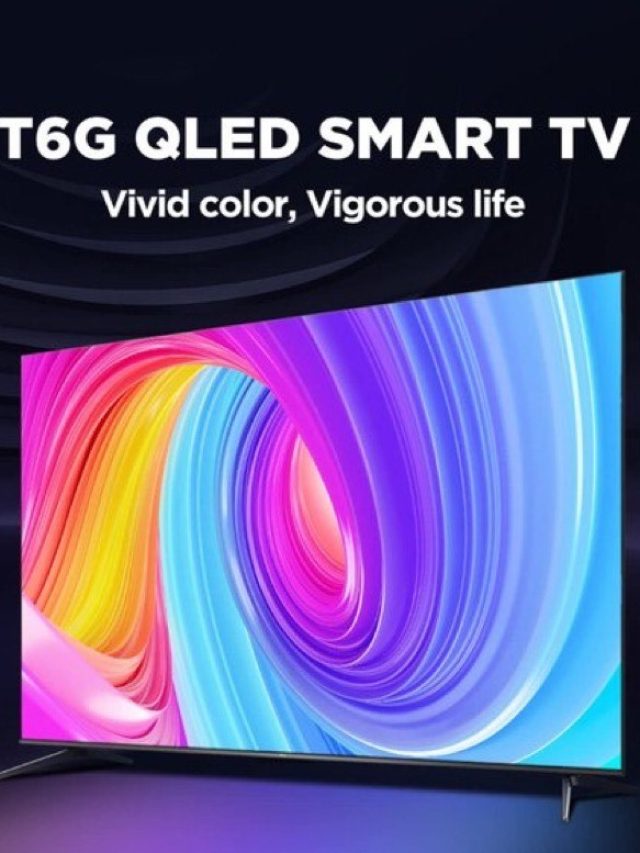 TCL T6G 43″, 50″ and 55″ 4K QLED TVs with Google TV, Dolby Vision