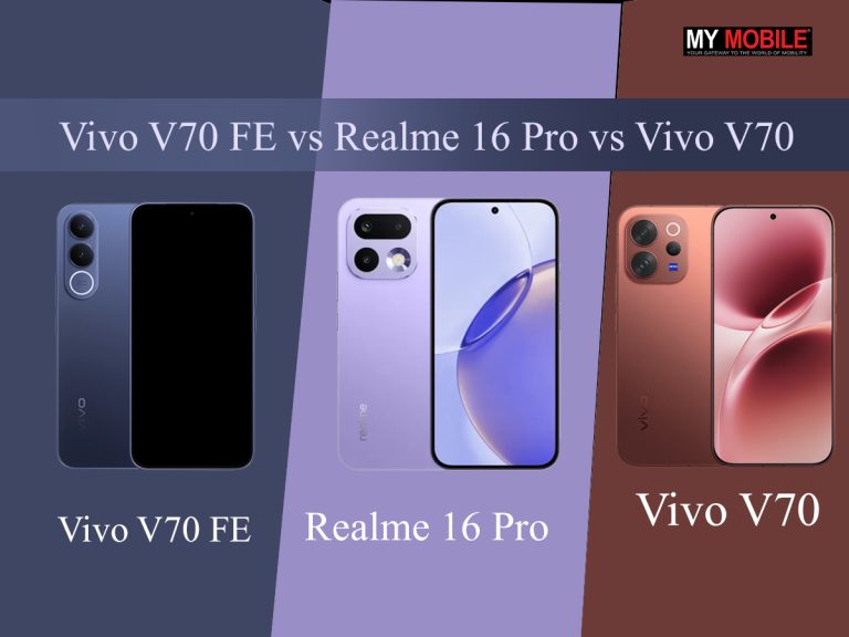 Vivo V70 FE vs Realme 16 Pro vs Vivo V70 – Which Is The Best Option For You?