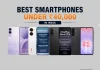 Best Smartphones Under Rs 40,000 in India – OnePlus, Samsung, Vivo, Motorola and More