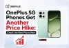 OnePlus 5G Phones Get Another Price Hike: Check the New Prices Here OnePlus 5G Phones Get Another Price Hike