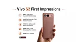 Vivo S2 First Impressions: Seven things to note about Vivo’s stylish new phone