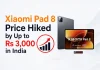Xiaomi Pad 8 Price Hiked by Up to Rs 3,000 in India, Xiaomi Pad 7 To Be Discontinued Xiaomi Pad 8 Price Hiked