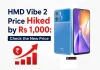 HMD Vibe 2 Price Hiked by Rs 1,000: Check the New Price