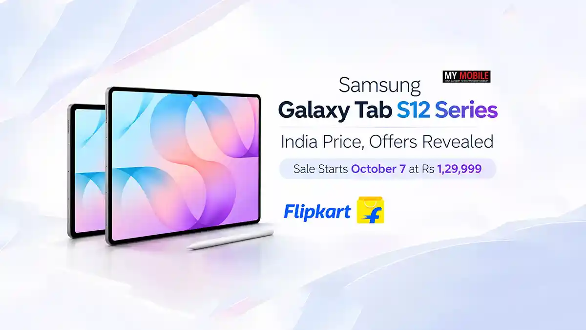 Samsung Galaxy Tab S12 Series India Price, Offers Revealed: Sale Starts October 7 at Rs 1,29,999