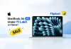 MacBook Air M5 Under Rs 1 Lakh on Flipkart: Here’s How to Get It