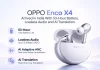 OPPO Enco X4 Arrived in India With 53-Hour Battery, Lossless Audio and AI Translation